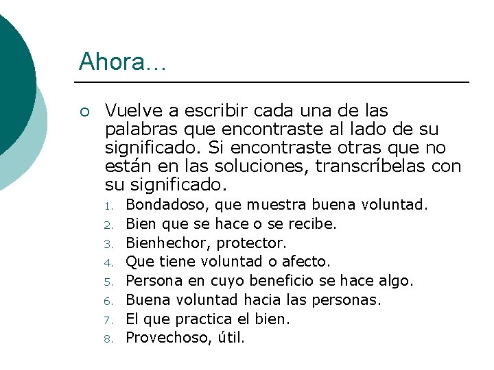 Ahora… ¡ Vuelve a escribir cada una de las palabras que encontraste al lado