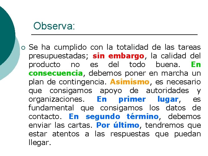 Observa: ¡ Se ha cumplido con la totalidad de las tareas presupuestadas; sin embargo,