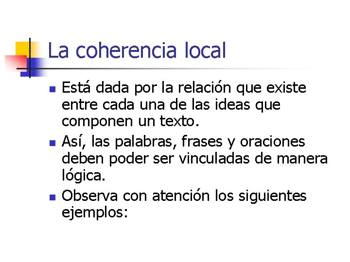 La coherencia local n n n Está dada por la relación que existe entre
