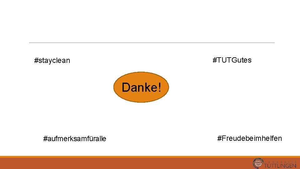 #TUTGutes #stayclean Danke! #aufmerksamfüralle #Freudebeimhelfen 