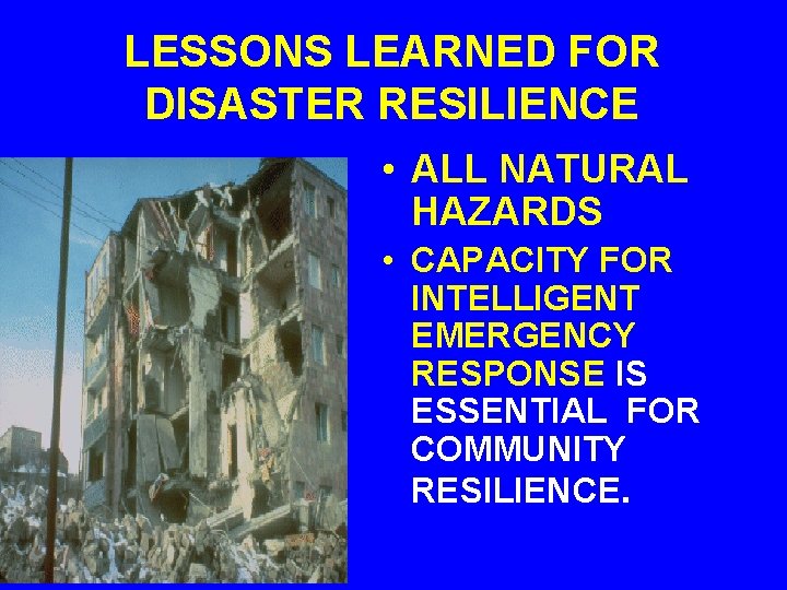 LESSONS LEARNED FOR DISASTER RESILIENCE • ALL NATURAL HAZARDS • CAPACITY FOR INTELLIGENT EMERGENCY