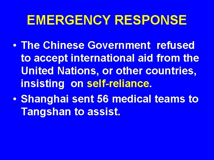 EMERGENCY RESPONSE • The Chinese Government refused to accept international aid from the United