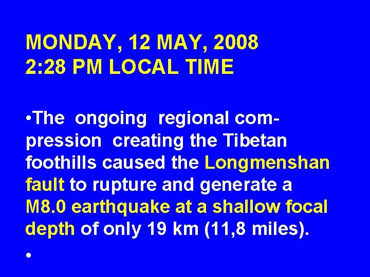 MONDAY, 12 MAY, 2008 2: 28 PM LOCAL TIME • The ongoing regional compression