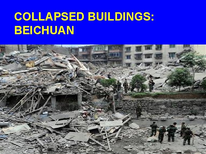 COLLAPSED BUILDINGS: BEICHUAN 