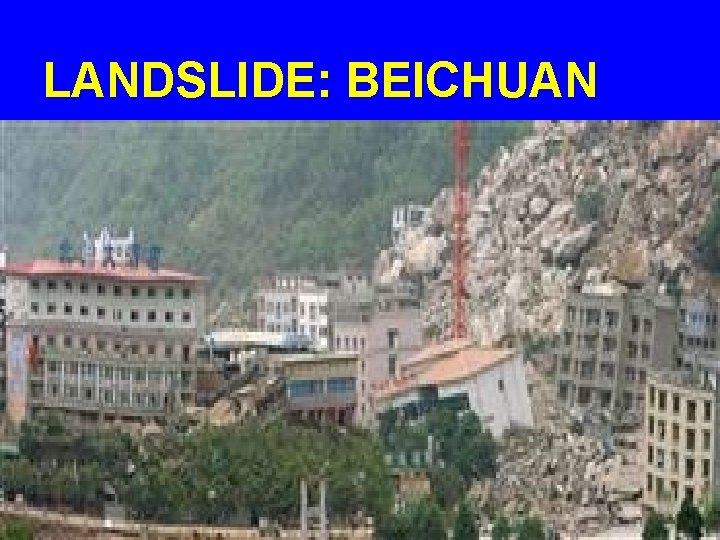 LANDSLIDE: BEICHUAN 