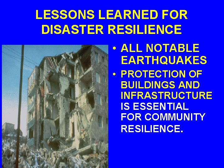 LESSONS LEARNED FOR DISASTER RESILIENCE • ALL NOTABLE EARTHQUAKES • PROTECTION OF BUILDINGS AND