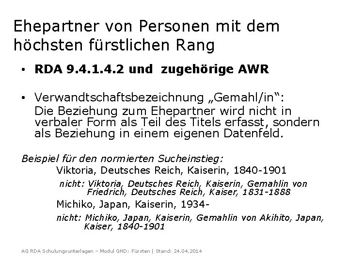 Ehepartner von Personen mit dem höchsten fürstlichen Rang • RDA 9. 4. 1. 4.