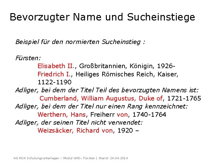 Bevorzugter Name und Sucheinstiege Beispiel für den normierten Sucheinstieg : Fürsten: Elisabeth II. ,