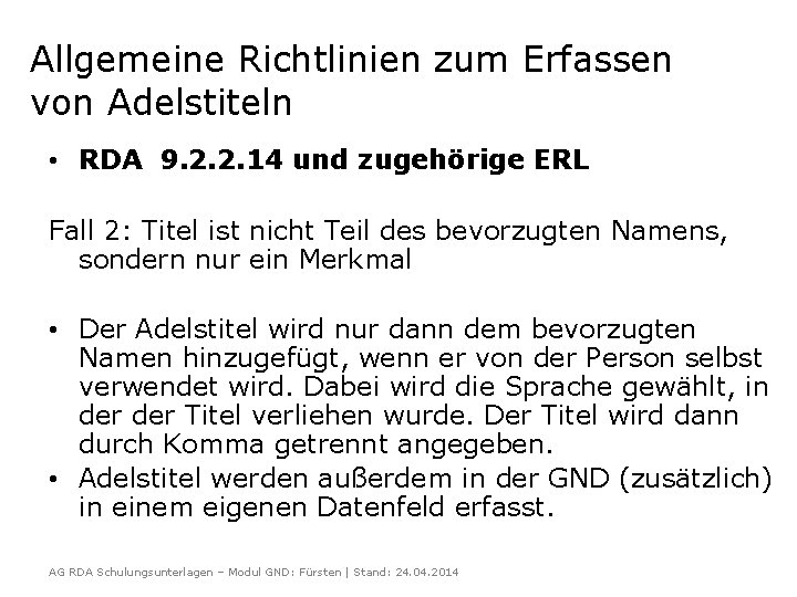 Allgemeine Richtlinien zum Erfassen von Adelstiteln • RDA 9. 2. 2. 14 und zugehörige