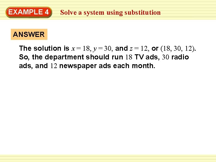 EXAMPLE 4 Solve a system using substitution ANSWER The solution is x = 18,