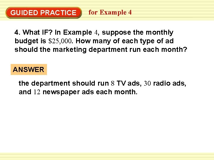 GUIDED PRACTICE for Example 4 4. What IF? In Example 4, suppose the monthly