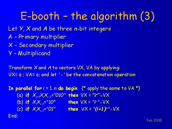 E-booth – the algorithm (3) Let Y, X and A be three n-bit integers