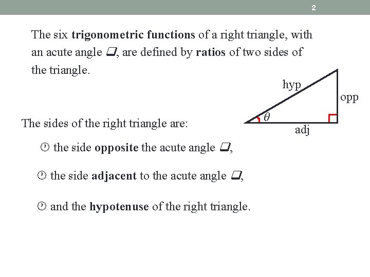 2 The six trigonometric functions of a right triangle, with an acute angle ,