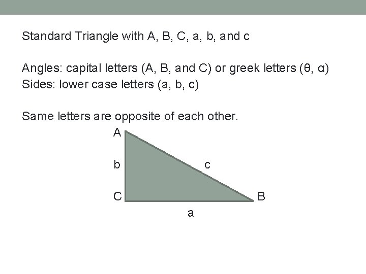 Standard Triangle with A, B, C, a, b, and c Angles: capital letters (A,