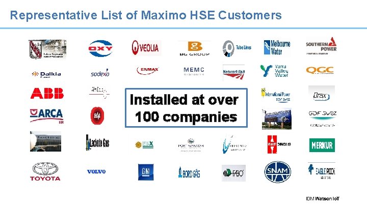 Representative List of Maximo HSE Customers Installed at over 100 companies 