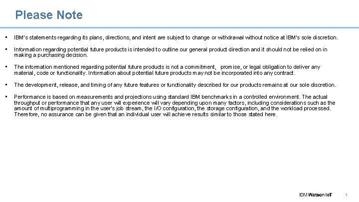 Please Note • IBM’s statements regarding its plans, directions, and intent are subject to