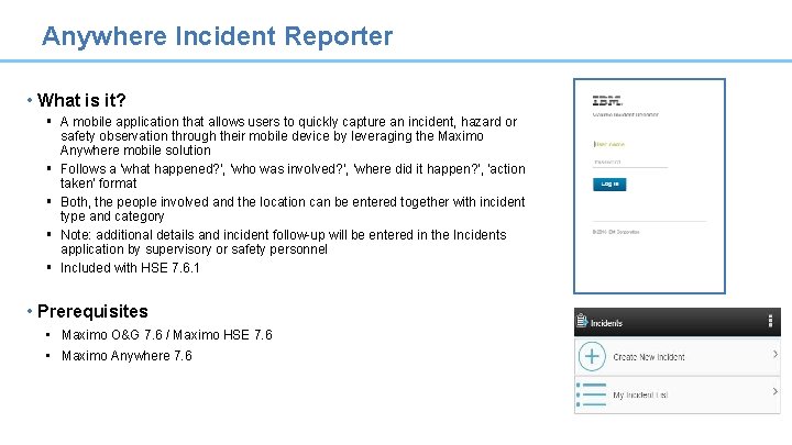 Anywhere Incident Reporter • What is it? § A mobile application that allows users