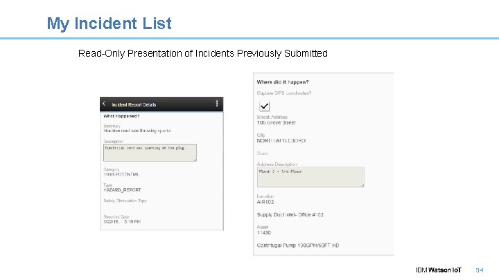 My Incident List Read-Only Presentation of Incidents Previously Submitted 34 