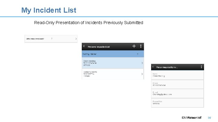 My Incident List Read-Only Presentation of Incidents Previously Submitted 35 