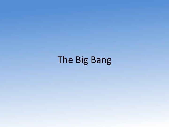 The Big Bang 