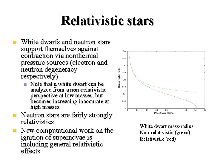 Relativistic stars n White dwarfs and neutron stars support themselves against contraction via nonthermal