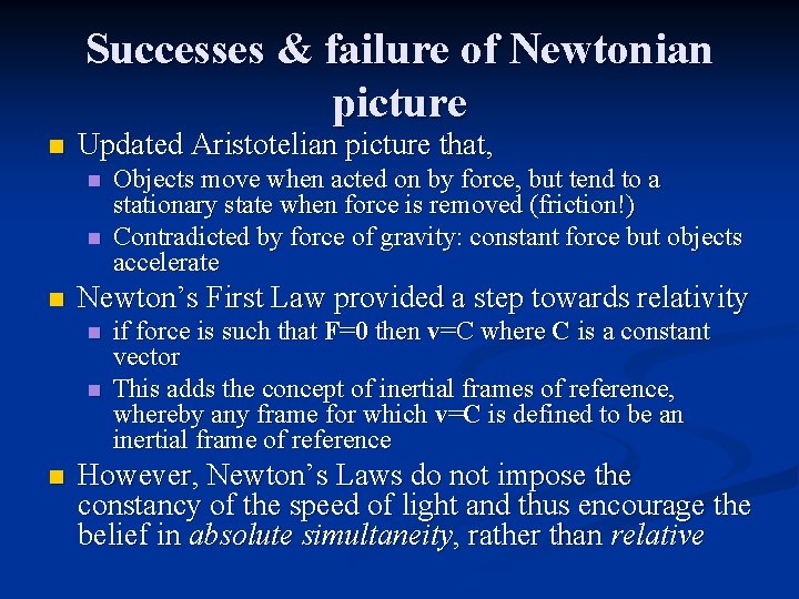 Successes & failure of Newtonian picture n Updated Aristotelian picture that, n n n