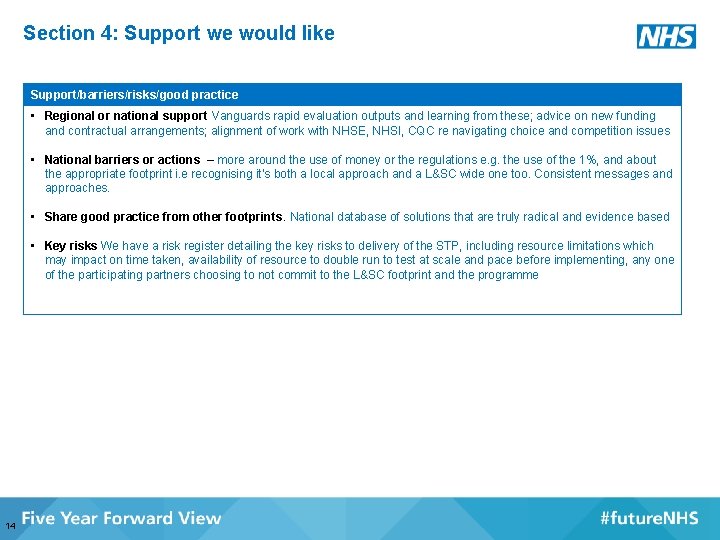 Section 4: Support we would like Support/barriers/risks/good practice • Regional or national support Vanguards