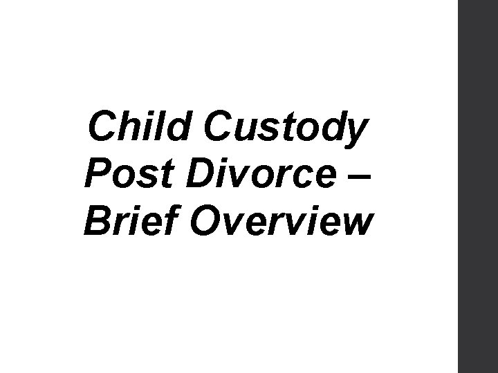  Child Custody Post Divorce – Brief Overview 