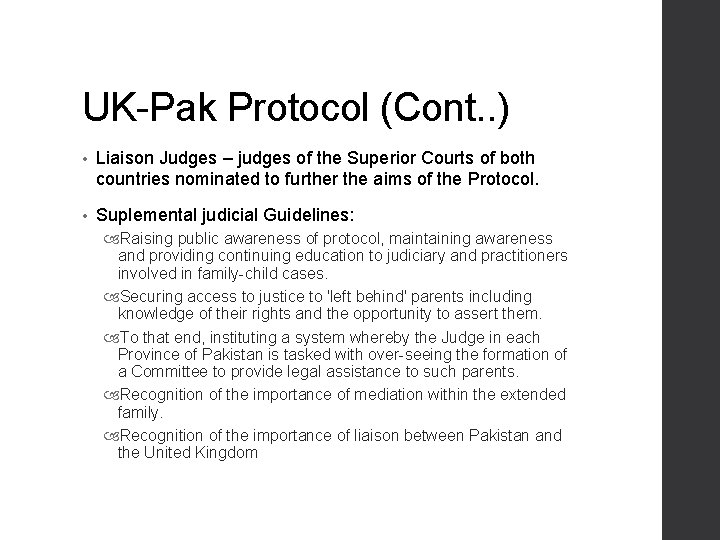UK-Pak Protocol (Cont. . ) • Liaison Judges – judges of the Superior Courts