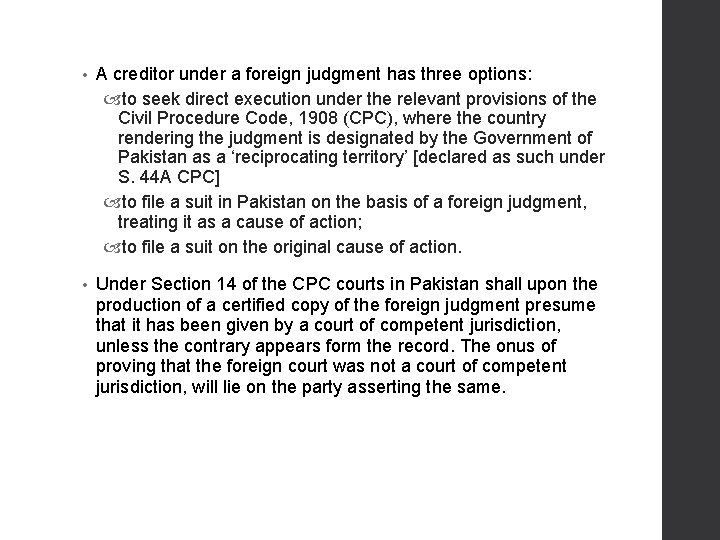  • A creditor under a foreign judgment has three options: to seek direct