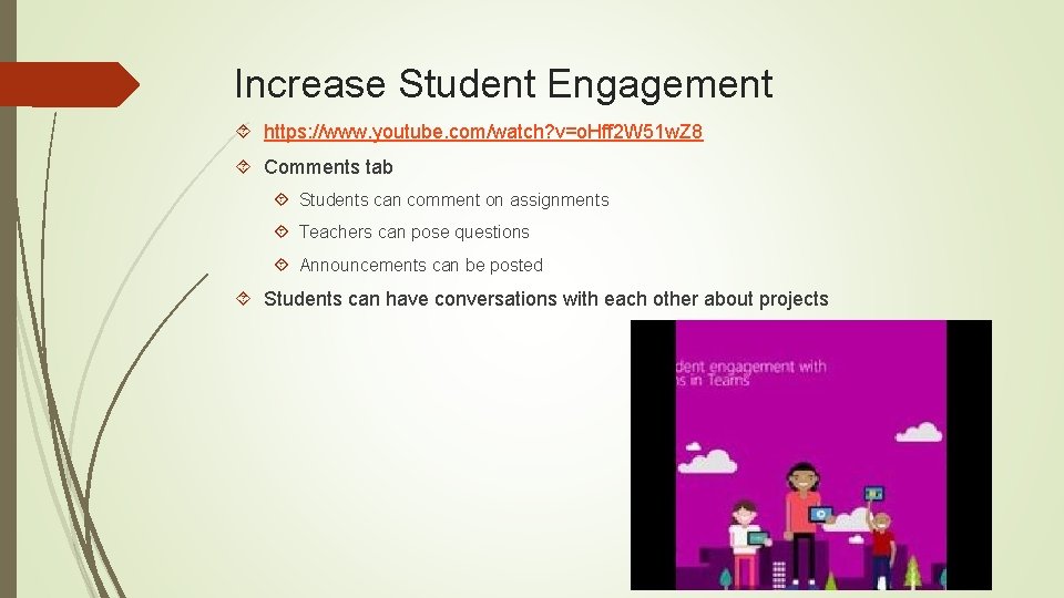 Increase Student Engagement https: //www. youtube. com/watch? v=o. Hff 2 W 51 w. Z