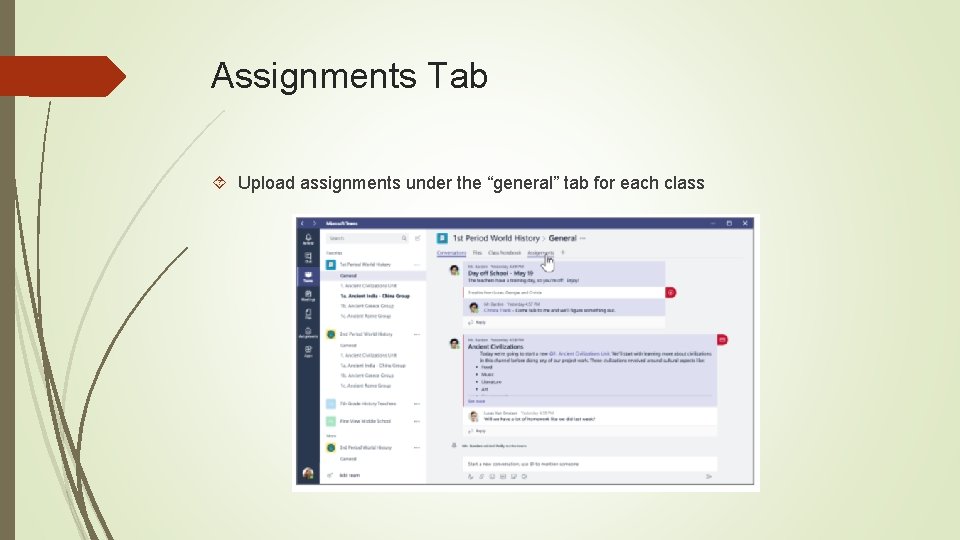 Assignments Tab Upload assignments under the “general” tab for each class 