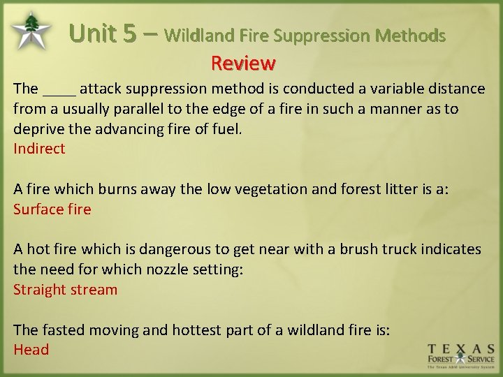 Unit 5 – Wildland Fire Suppression Methods Review The ____ attack suppression method is