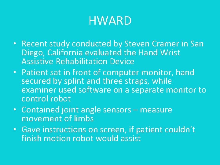 HWARD • Recent study conducted by Steven Cramer in San Diego, California evaluated the