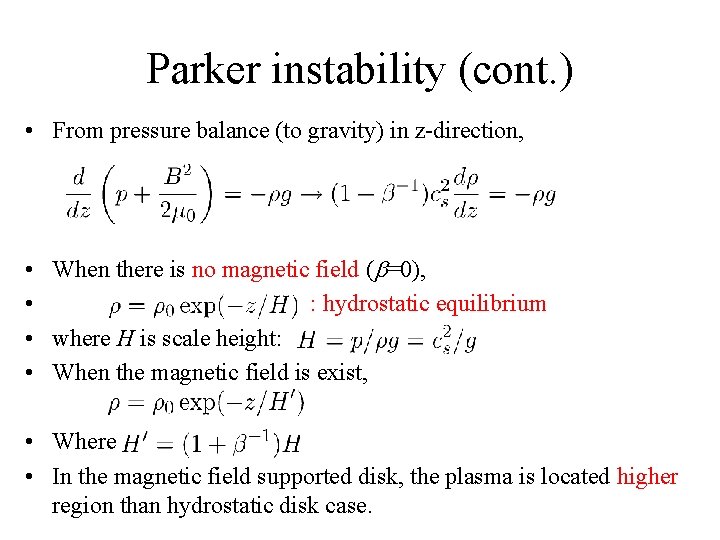 Parker instability (cont. ) • From pressure balance (to gravity) in z-direction, • When