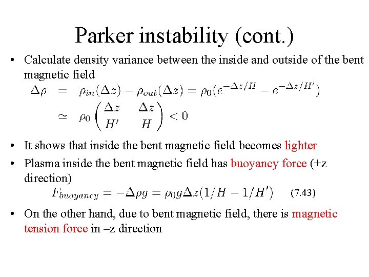 Parker instability (cont. ) • Calculate density variance between the inside and outside of