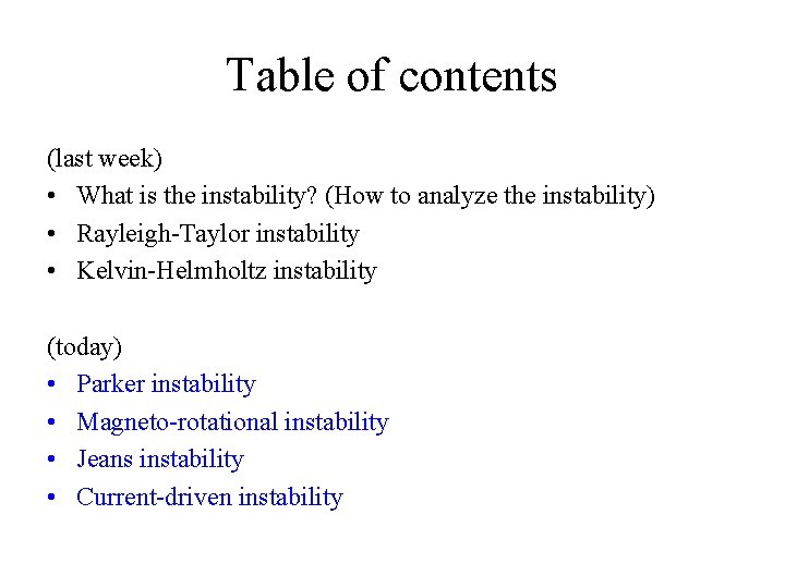 Table of contents (last week) • What is the instability? (How to analyze the
