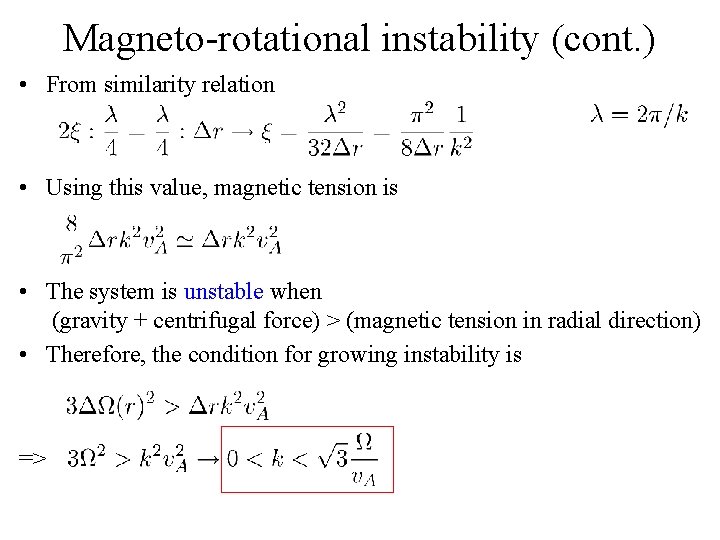 Magneto-rotational instability (cont. ) • From similarity relation • Using this value, magnetic tension