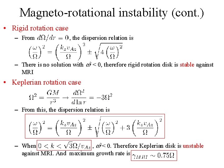 Magneto-rotational instability (cont. ) • Rigid rotation case – From , the dispersion relation