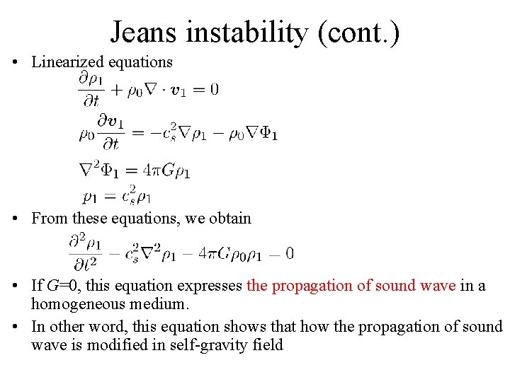 Jeans instability (cont. ) • Linearized equations • From these equations, we obtain •