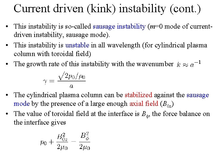 Current driven (kink) instability (cont. ) • This instability is so-called sausage instability (m=0