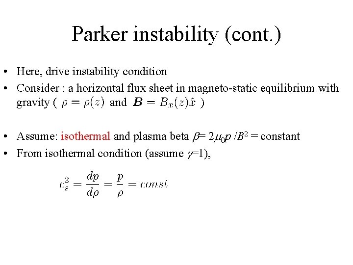 Parker instability (cont. ) • Here, drive instability condition • Consider : a horizontal