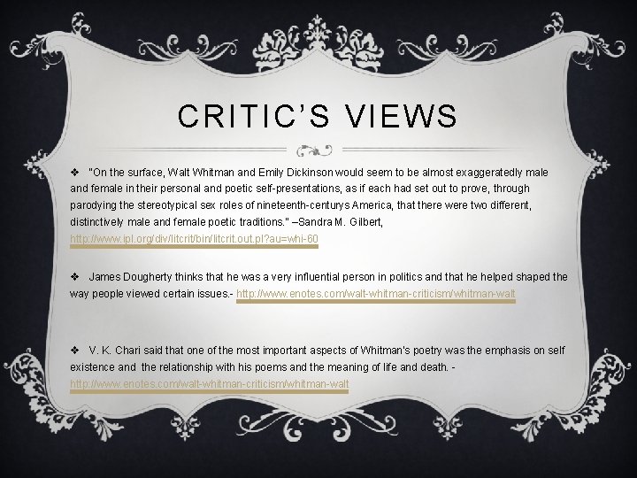 CRITIC’S VIEWS v "On the surface, Walt Whitman and Emily Dickinson would seem to