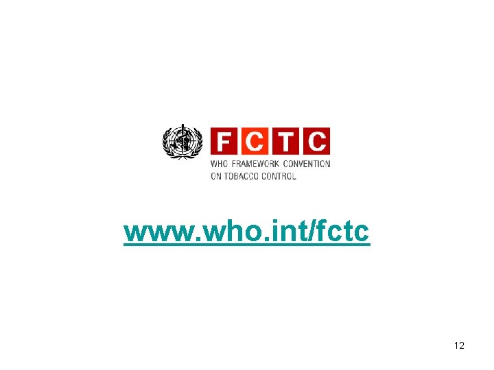 www. who. int/fctc 12 