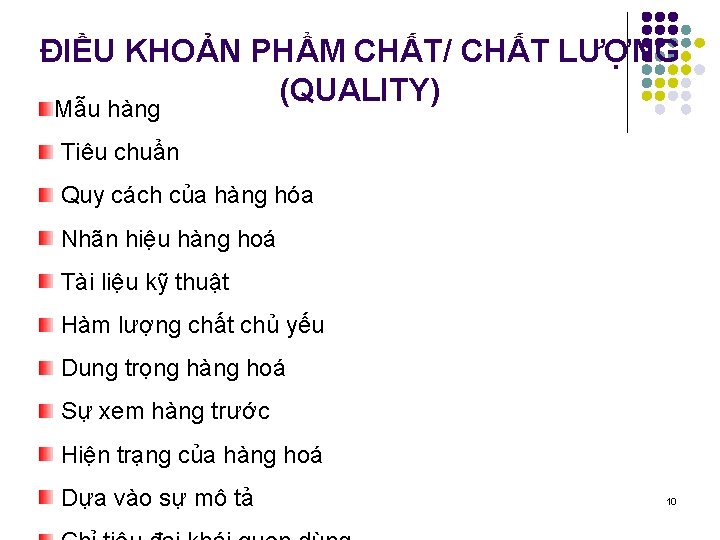 ĐIỀU KHOẢN PHẨM CHẤT/ CHẤT LƯỢNG (QUALITY) Mẫu hàng Tiêu chuẩn Quy cách của