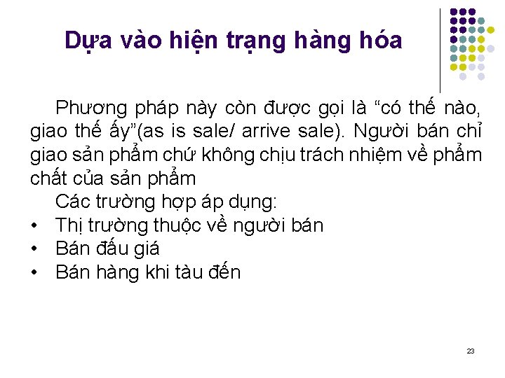 Dựa vào hiện trạng hàng hóa Phương pháp này còn được gọi là “có