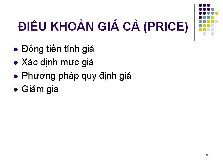 ĐIỀU KHOẢN GIÁ CẢ (PRICE) l l Đồng tiền tính giá Xác định mức