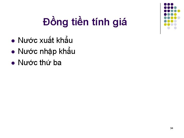 Đồng tiền tính giá l l l Nước xuất khẩu Nước nhập khẩu Nước