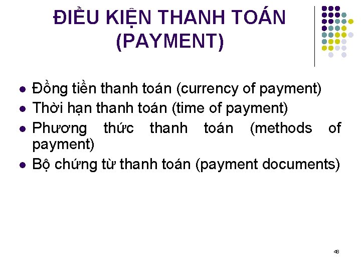 ĐIỀU KIỆN THANH TOÁN (PAYMENT) l l Đồng tiền thanh toán (currency of payment)