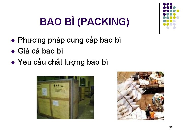 BAO BÌ (PACKING) l l l Phương pháp cung cấp bao bì Giá cả